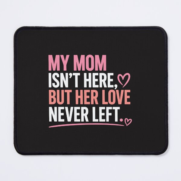 Item preview, My Mom Isnt Here Love Never Left Memorial Mothers Day Remembrance Graphic designed and sold by kiralynstration.
