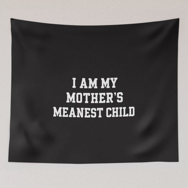 Item preview, I Am My Mothers Meanest Child Funny Mothers Day Sarcastic Humor Graphic designed and sold by kiralynstration.