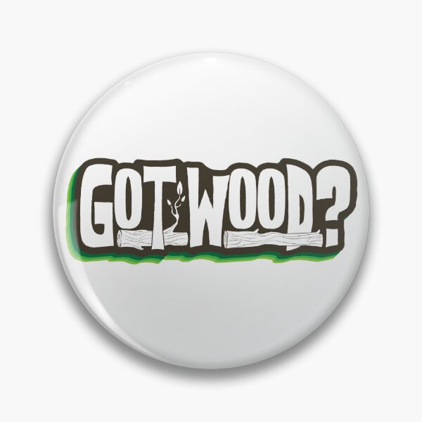 Item preview, Got Wood? designed and sold by Owen-Surfcraft.