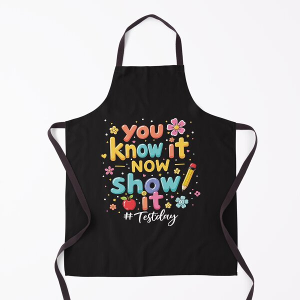Item preview, You Know It Now Show It Test Day Teacher Motivational School Testing Graphic designed and sold by kiralynstration.