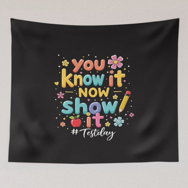 Item preview, You Know It Now Show It Test Day Teacher Motivational School Testing Graphic designed and sold by kiralynstration.