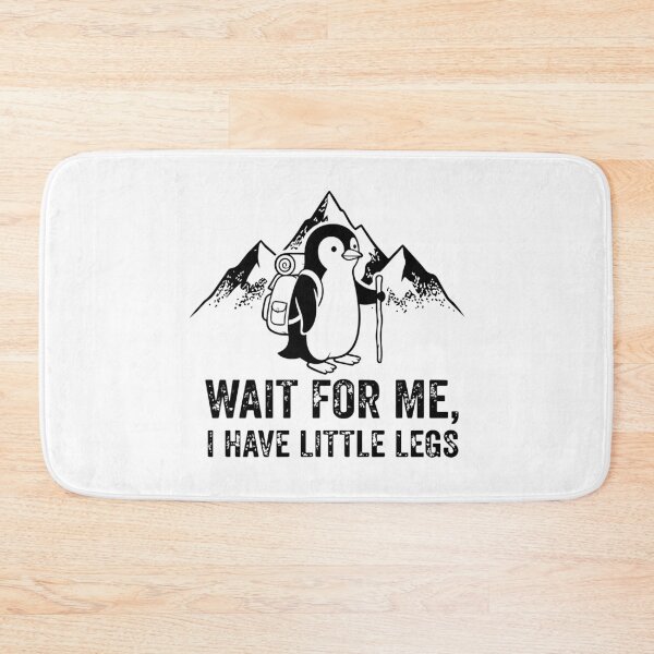 Item preview, Wait For Me I Have Little Legs Funny Penguin Hiking Cute Outdoor Humor Graphic designed and sold by kiralynstration.