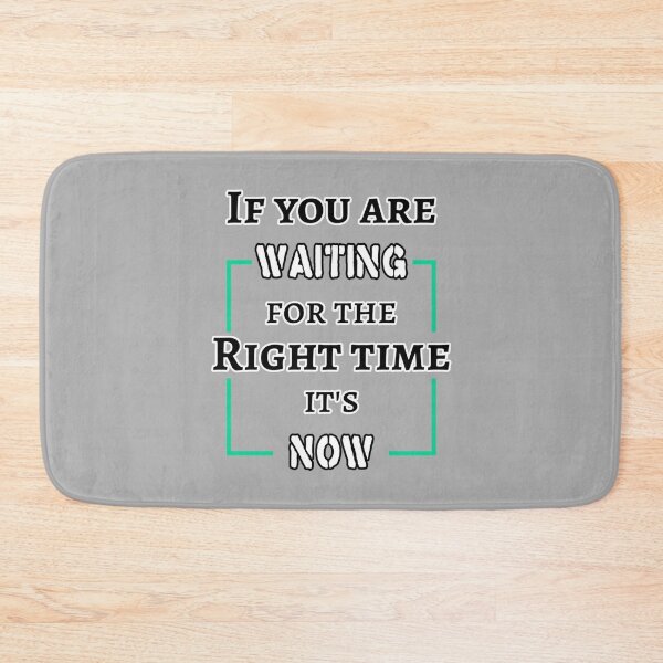 Item preview, If You Are Waiting For The Right Time Its Now Typography designed and sold by PixelParinda.