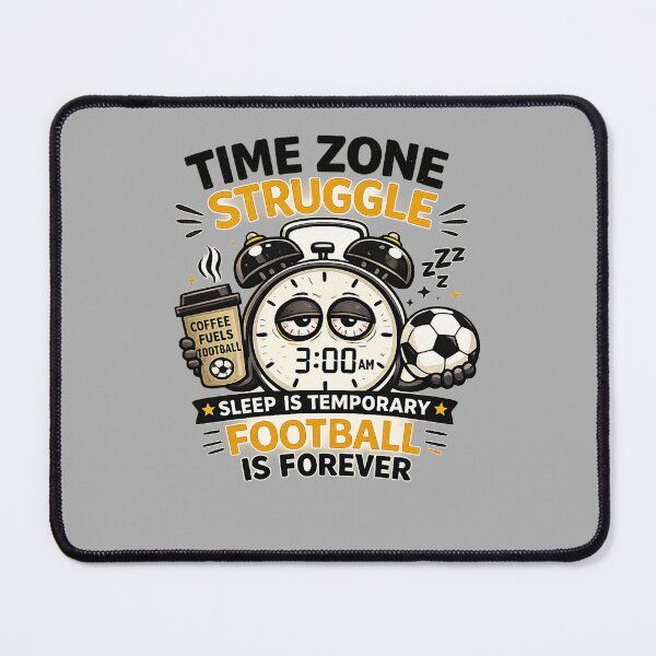 Item preview, Time Zone Struggle Funny Football Fan 3AM Match Soccer Meme FIFA Shirt designed and sold by warlistop.