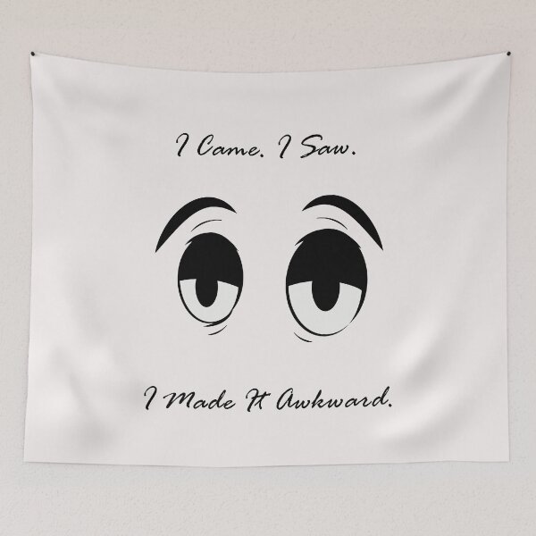 Item preview, I Came. I Saw. I Made It Awkward. designed and sold by BarvinWayne.
