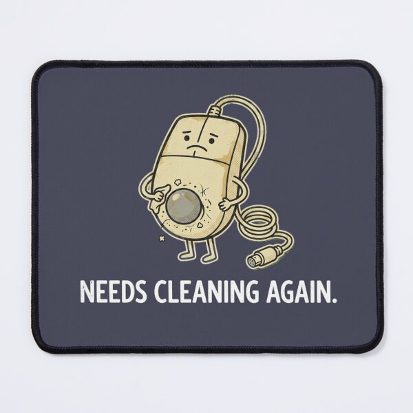 Item preview, Needs Cleaning Again Computer Mouse Tech Humor designed and sold by Covent Vaughn.
