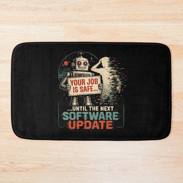 Item preview, Retro Robot Job Humor | Your Job Is Safe Until The Next Software Update | Funny AI Glitch Vintage Sci-Fi | Funny Dark Humor Retro Robot designed and sold by Rude Bot.