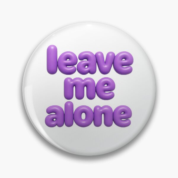 Item preview, leave me alone designed and sold by OtisHeya.