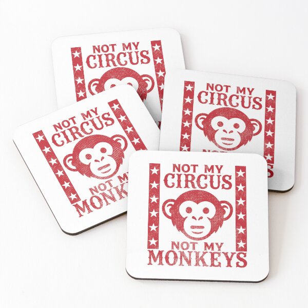 Item preview, Not my Circus, Not my Monkeys designed and sold by PaulSDesign.