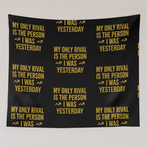 Item preview, My Only Rival Is The Person I Was Yesterday - Motivational Quote designed and sold by AlanyaArtX.