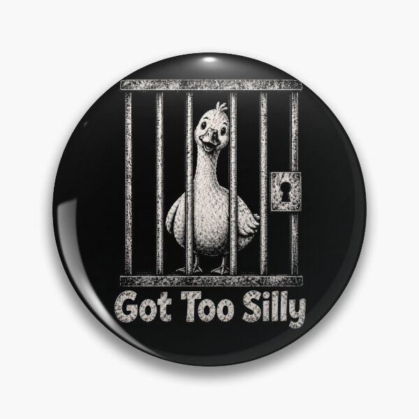 Item preview, Got Too Silly Funny Goose Pun Humor  designed and sold by will freed18.