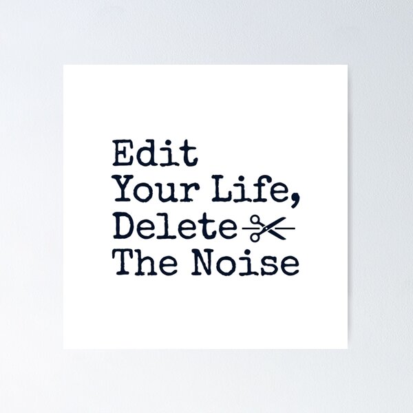 Item preview, Edit Your Life Delete The Noise - Minimalist Motivational Quote designed and sold by AlanyaArtX.