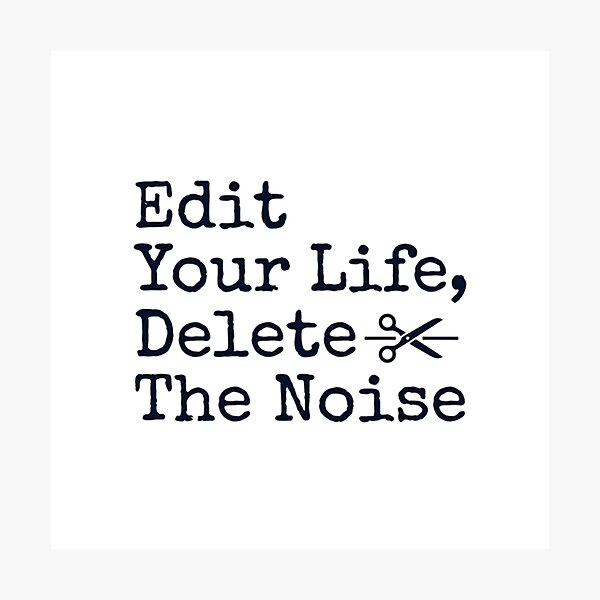 Item preview, Edit Your Life Delete The Noise - Minimalist Motivational Quote designed and sold by AlanyaArtX.