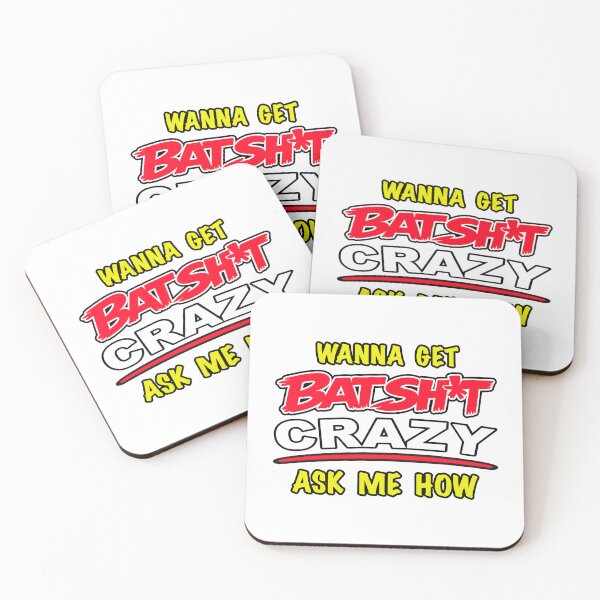 Item preview, Wanna Get Batshit Crazy As Me How designed and sold by BSCI Designs.