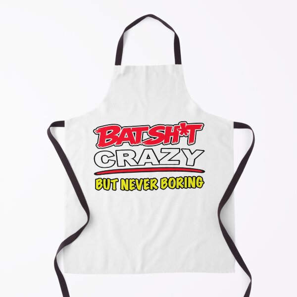 Item preview, Batshit Crazy But Never Boring designed and sold by BSCI Designs.