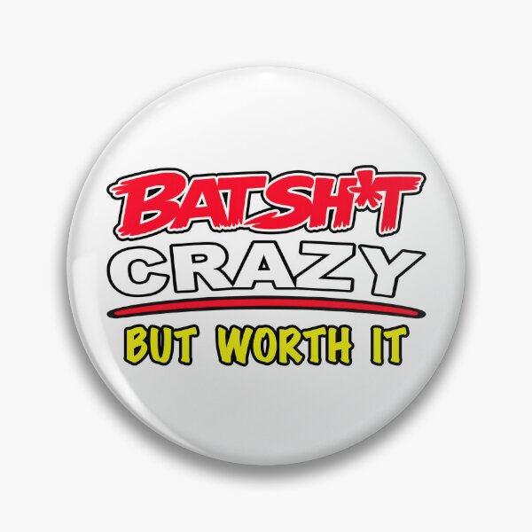 Item preview, Batshit Crazy But Worth It designed and sold by BSCI Designs.