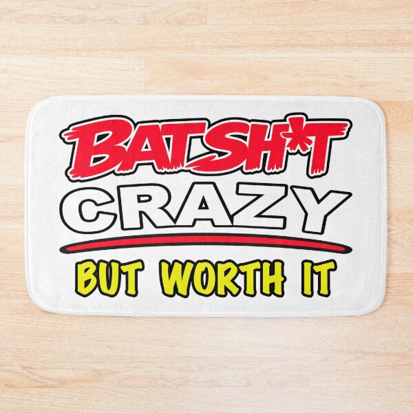 Item preview, Batshit Crazy But Worth It designed and sold by BSCI Designs.