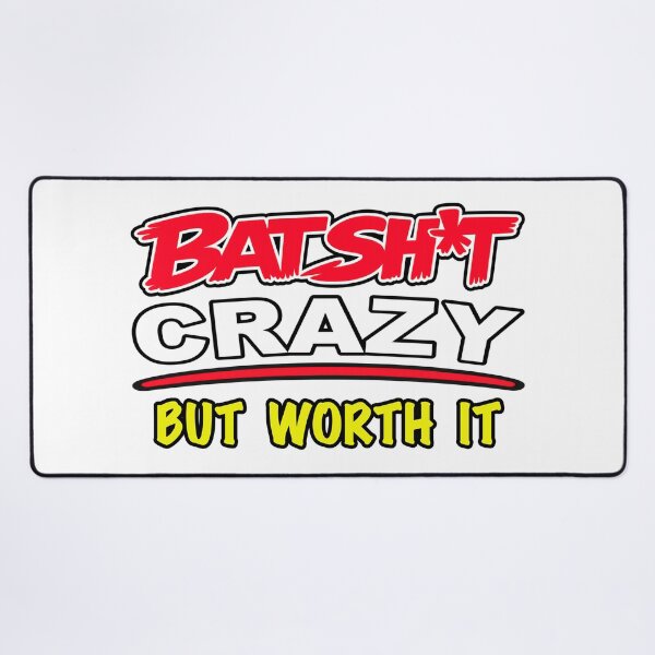 Item preview, Batshit Crazy But Worth It designed and sold by BSCI Designs.