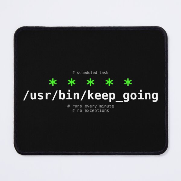 Artikelvorschau, Weiter so – Cron Job Sysadmin T-Shirt entworfen und verkauft von CronDrop.