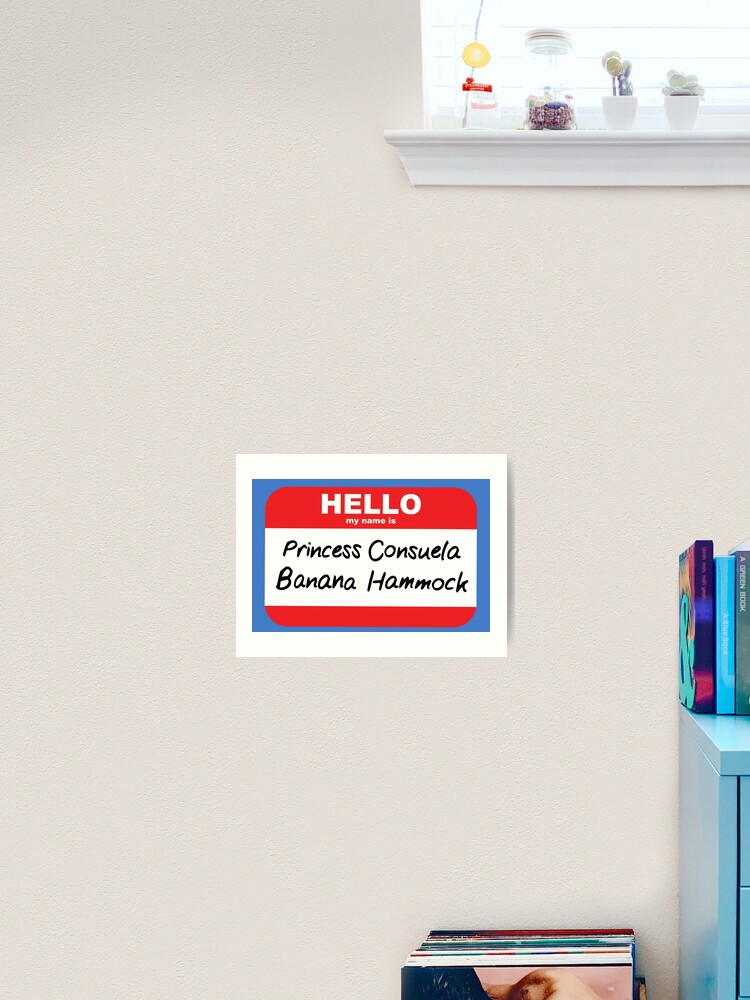 Download Princess Consuela Banana Hammock Friends Name Tag Art Print By Magentasponge Redbubble