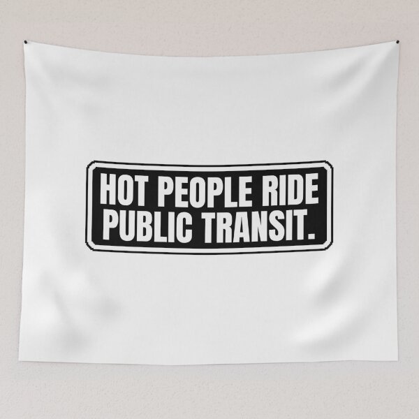 Item preview, Hot People Ride Public Transit designed and sold by Dondonmart.