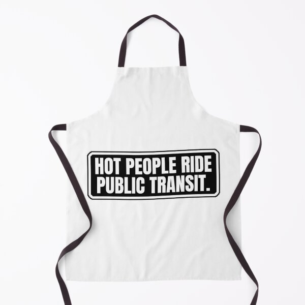 Item preview, Hot People Ride Public Transit designed and sold by Dondonmart.