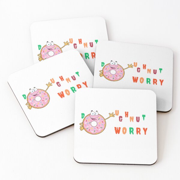 Item preview, Do not worry design- Spelt with a touch of humour "doughnut worry " designed and sold by RegalRaiment.