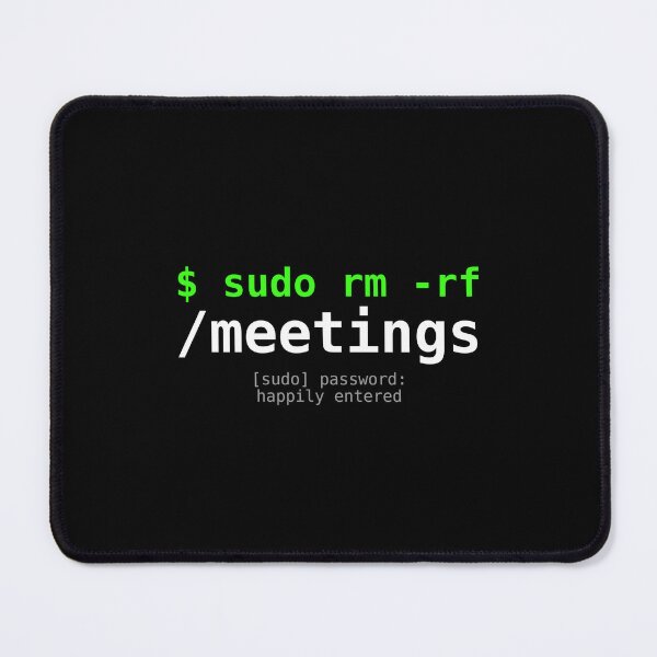Item preview, Sudo rm rf Meetings Funny Linux Developer T-Shirt designed and sold by CronDrop.