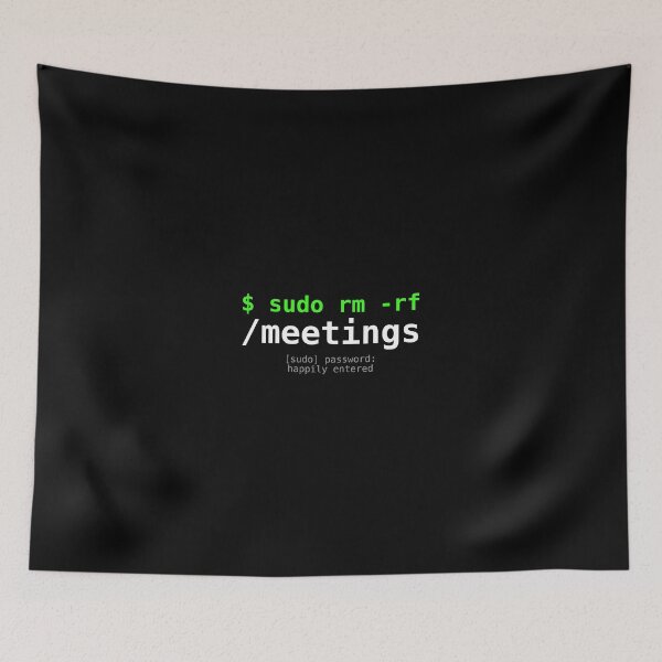Item preview, Sudo rm rf Meetings Funny Linux Developer T-Shirt designed and sold by CronDrop.