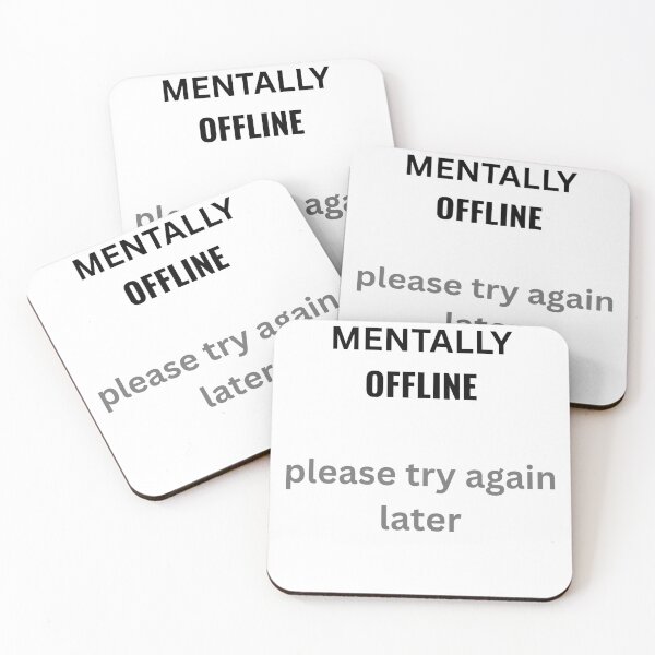 Item preview, MENTALLY OFFLINE – Please Try Again Later Funny Quote designed and sold by Tabrizchoices.
