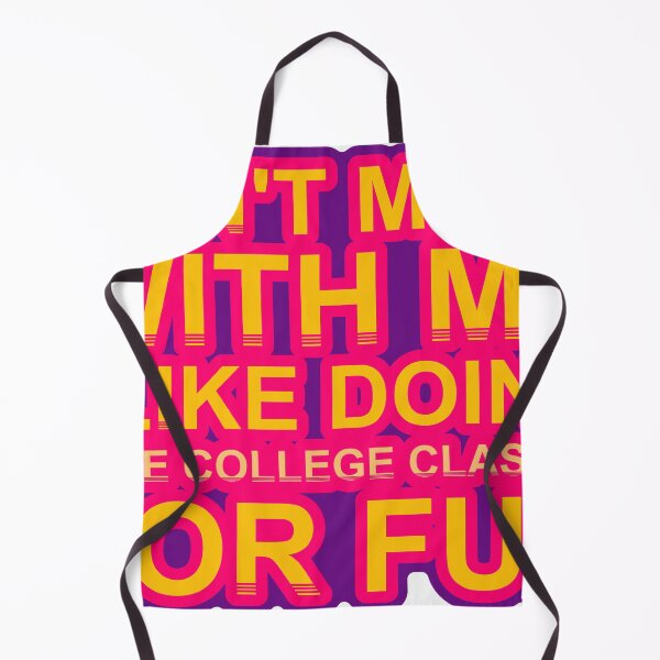 Item preview, Don'T Mess With I Like Doing Free College Classes For Fun designed and sold by TheIconSmith.