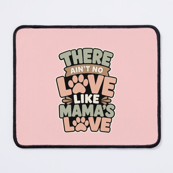Item preview, There Ain’t No Love Like Mama’s Love Cute Cat Paw Mother’s Day Gift designed and sold by Mindworx21.