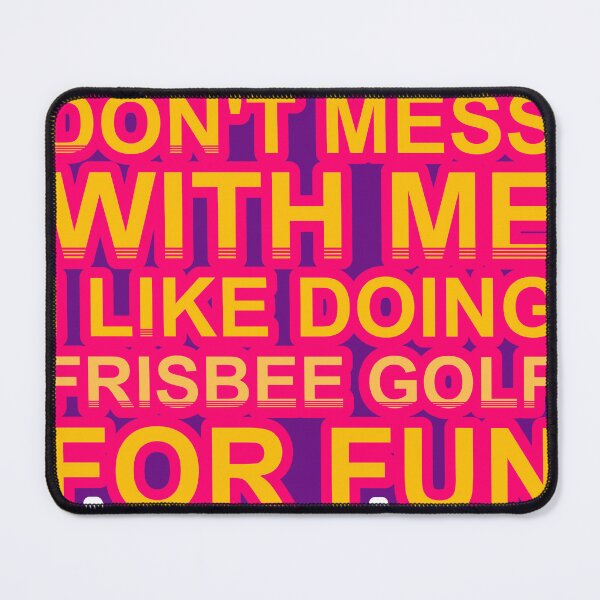 Item preview, Don'T Mess With I Like Doing Frisbee Golf For Fun designed and sold by TheIconSmith.