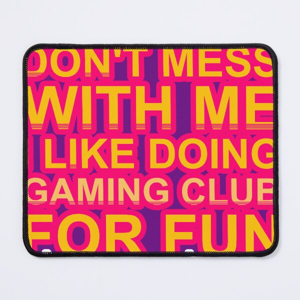 Item preview, Don'T Mess With I Like Doing Gaming Club For Fun designed and sold by TheIconSmith.