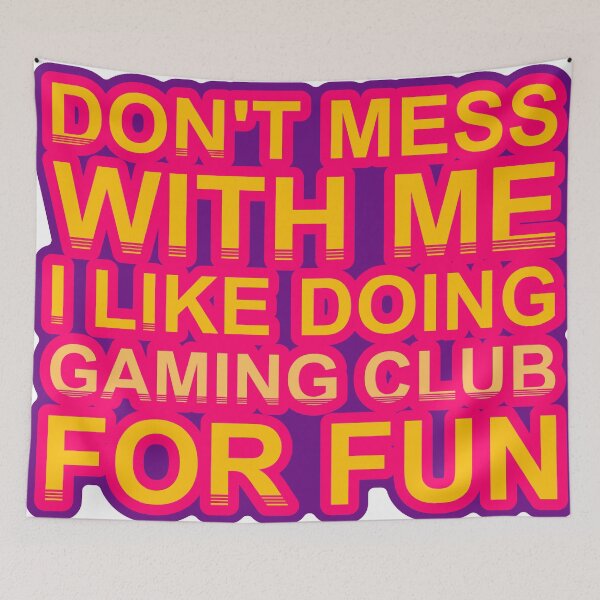 Item preview, Don'T Mess With I Like Doing Gaming Club For Fun designed and sold by TheIconSmith.