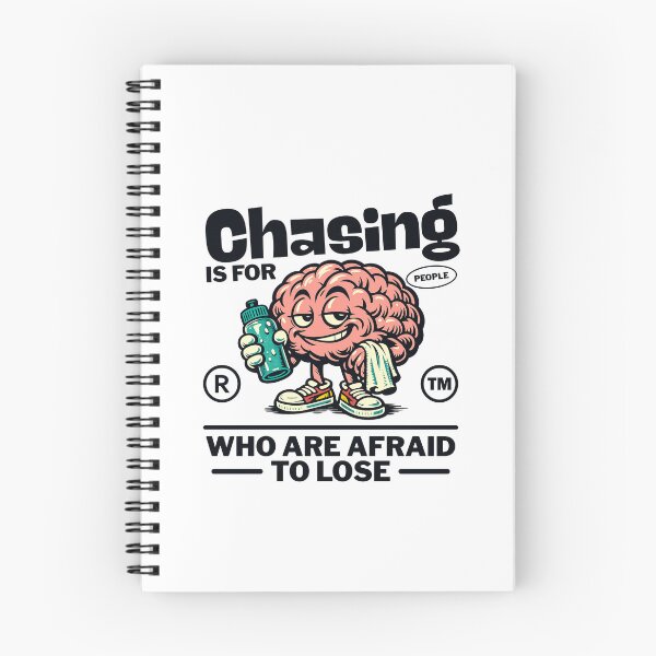 Item preview, Chasing is for people who are afraid to lose designed and sold by Peerless-Prime.