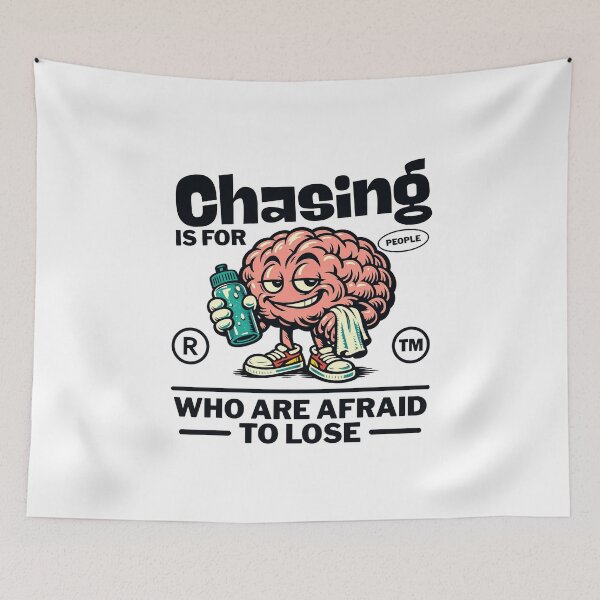 Item preview, Chasing is for people who are afraid to lose designed and sold by Peerless-Prime.