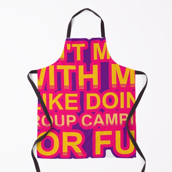 Item preview, Don'T Mess With I Like Doing Group Camping For Fun designed and sold by TheIconSmith.