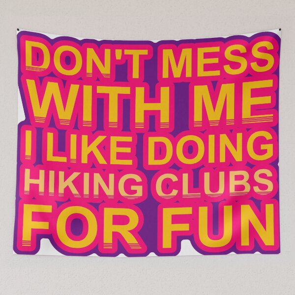 Item preview, Don'T Mess With I Like Doing Hiking Clubs For Fun designed and sold by TheIconSmith.