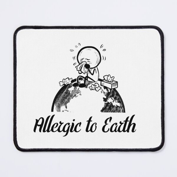 Item preview, Allergic to Earth designed and sold by Sleepysunicorn.