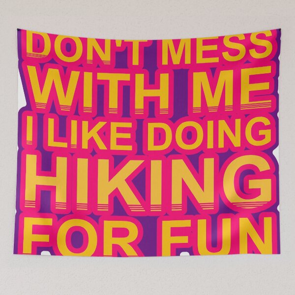Item preview, Don'T Mess With I Like Doing Hiking For Fun designed and sold by TheIconSmith.