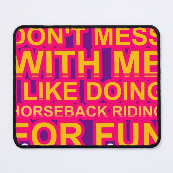 Item preview, Don'T Mess With I Like Doing Horseback Riding For Fun designed and sold by TheIconSmith.