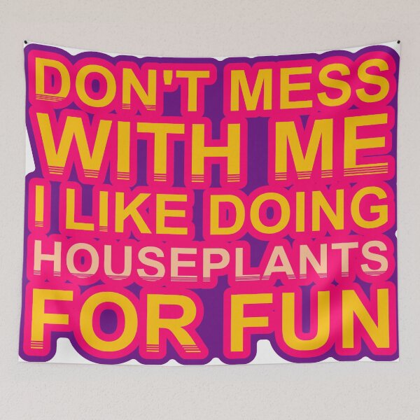 Item preview, Don'T Mess With I Like Doing Houseplants For Fun designed and sold by TheIconSmith.