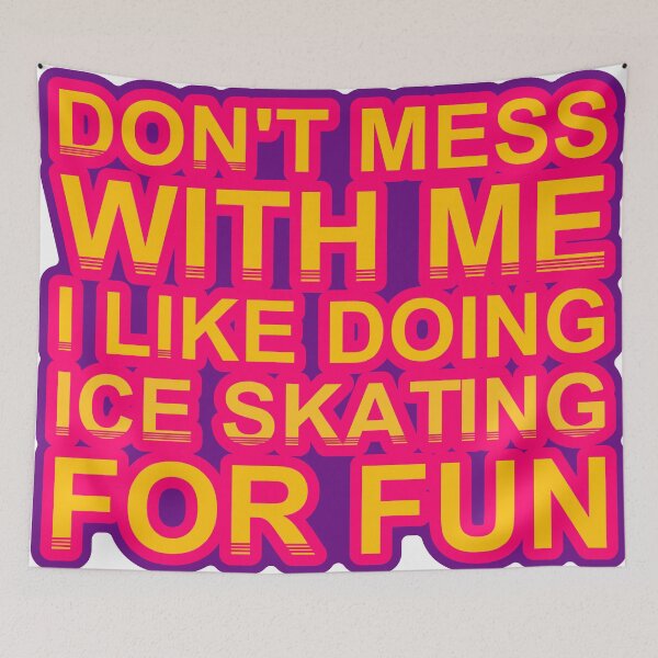 Item preview, Don'T Mess With I Like Doing Ice Skating For Fun designed and sold by TheIconSmith.