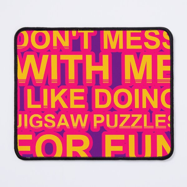 Item preview, Don'T Mess With I Like Doing Jigsaw Puzzles For Fun designed and sold by TheIconSmith.