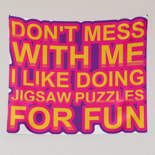 Item preview, Don'T Mess With I Like Doing Jigsaw Puzzles For Fun designed and sold by TheIconSmith.