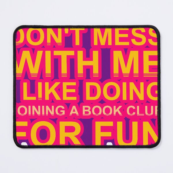 Item preview, Don'T Mess With I Like Doing Joining A Book Club For Fun designed and sold by TheIconSmith.