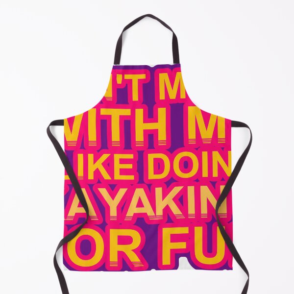 Item preview, Don'T Mess With I Like Doing Kayaking For Fun designed and sold by TheIconSmith.