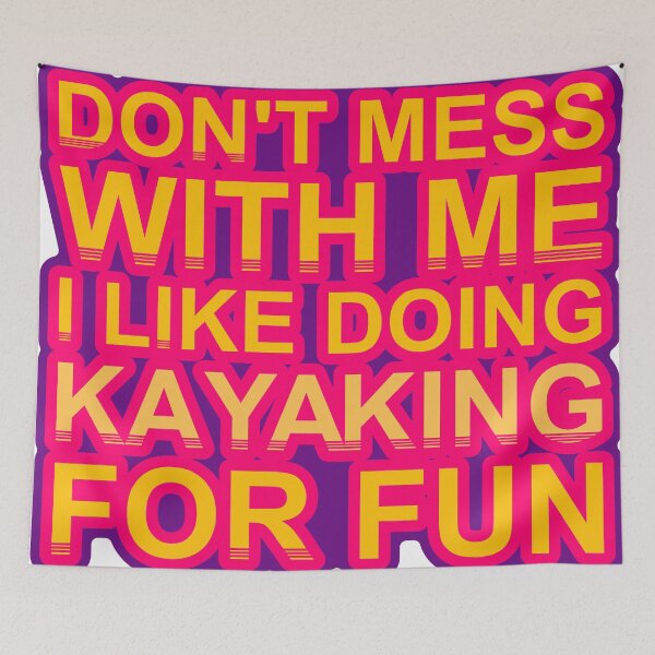 Item preview, Don'T Mess With I Like Doing Kayaking For Fun designed and sold by TheIconSmith.