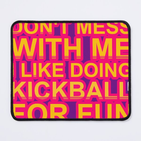 Item preview, Don'T Mess With I Like Doing Kickball For Fun designed and sold by TheIconSmith.